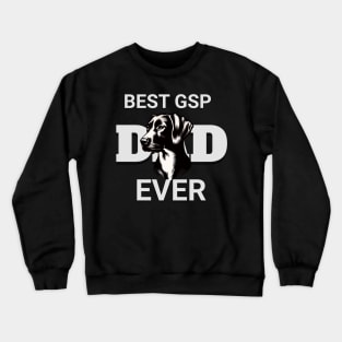 BEST GSP DAD EVER Crewneck Sweatshirt